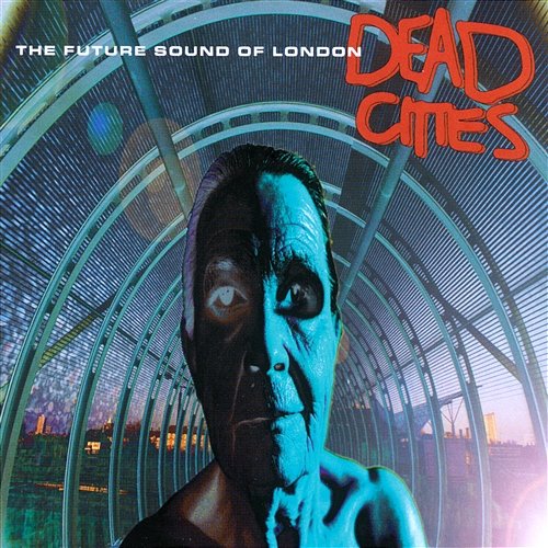 Dead Cities The Future Sound Of London