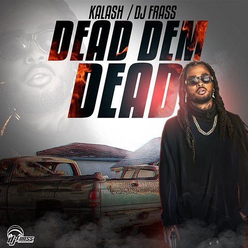Dead Dem Dead DJ Frass feat. Kalash