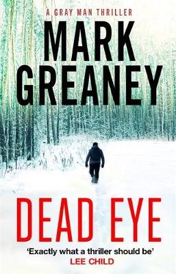 Dead Eye Mark Greaney