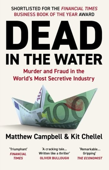 Dead in the Water: Murder and Fraud in the World's Most Secretive Industry Opracowanie zbiorowe