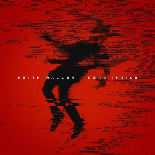 Dead Inside Keith Wallen
