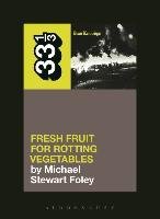 Dead Kennedys' Fresh Fruit for Rotting Vegetables Foley Michael Stewart