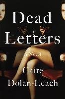 Dead Letters Dolan-Leach Caite