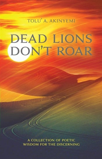 Dead Lions Don't Roar Akinyemi Tolu' A