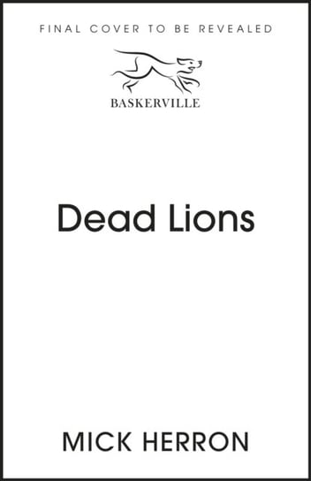 Dead Lions: Slough House Thriller 2 Mick Herron