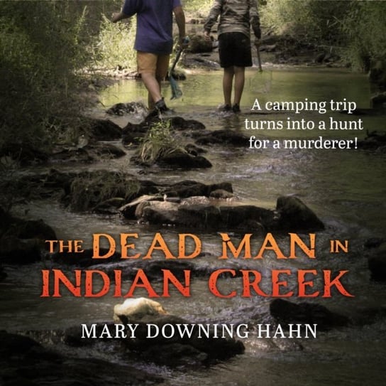 Dead Man in Indian Creek - audiobook Hahn Mary Downing, Pete Cross
