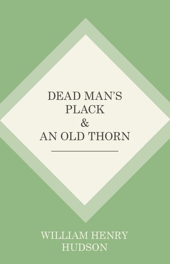 Dead Man's Plack and An Old Thorn Hudson William Henry