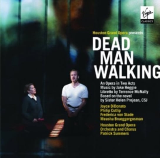 Dead Man Walking Houston Grand Opera, Houston Grand Chorus, DiDonato Joyce, Cutlip Philip, von Stade Frederica