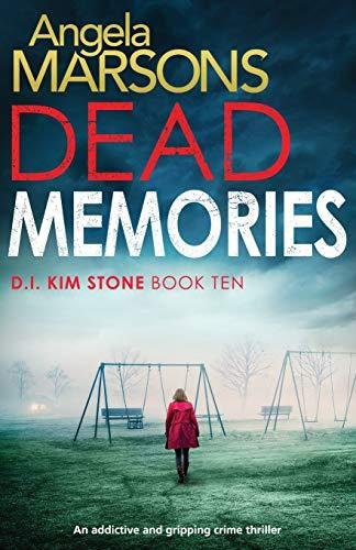 Dead Memories. An addictive and gripping crime thriller Marsons Angela