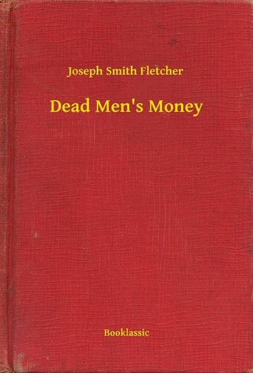 Dead Men's Money Fletcher Joseph Smith