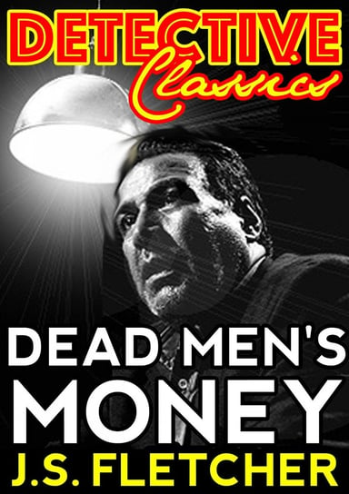 Dead Men's Money Fletcher J.S.