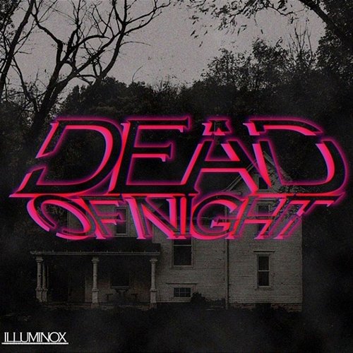 Dead of Night Illuminox