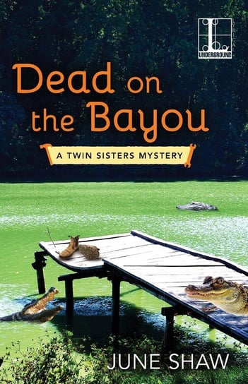 Dead on the Bayou Shaw June