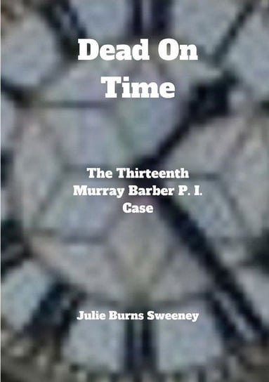Dead on Time Burns-Sweeney Julie