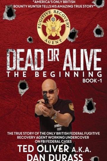 Dead or Alive: Book One: The Beginning Ted Oliver