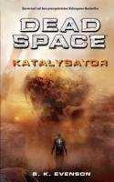 Dead Space. Katalysator Evenson Brian K.