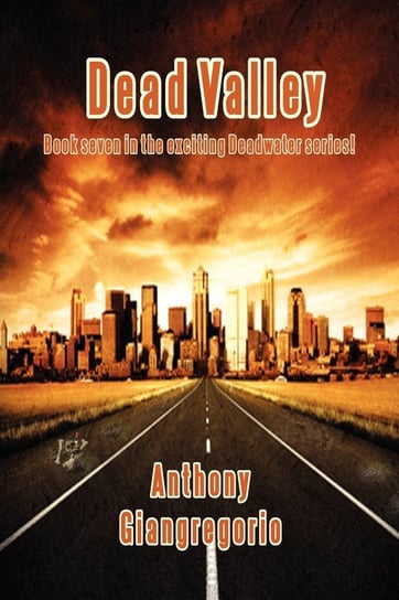 Dead Valley (Deadwater series Book 7) Giangregorio Anthony