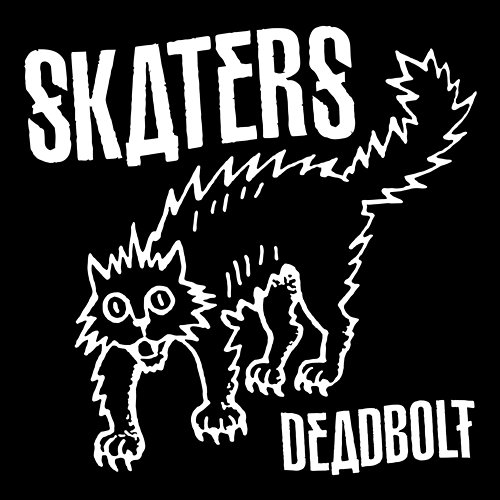 Deadbolt SKATERS