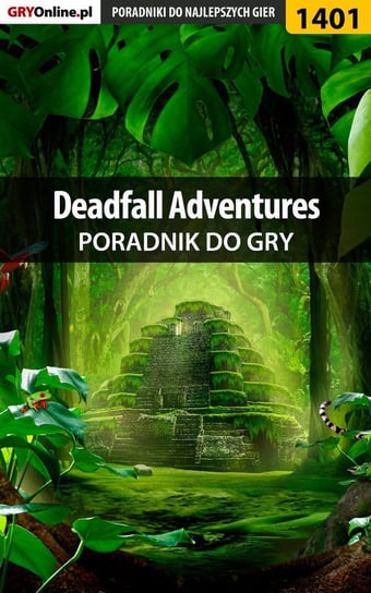 Deadfall Adventures - poradnik do gry Baran Marcin Xanas