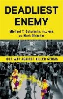 Deadliest Enemy Osterholm Mph Michael T.