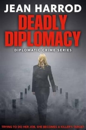 Deadly Diplomacy: Diplomatic Crime Series Jean Harrod