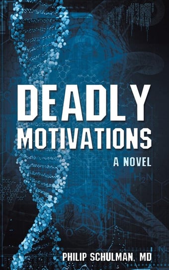 Deadly Motivations Schulman Md Philip