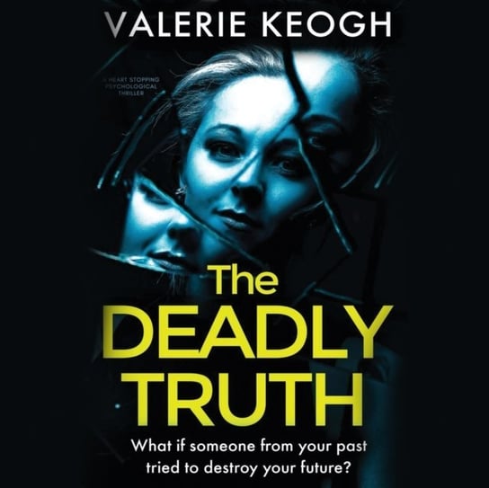 Deadly Truth Keogh Valerie, Duff Helen