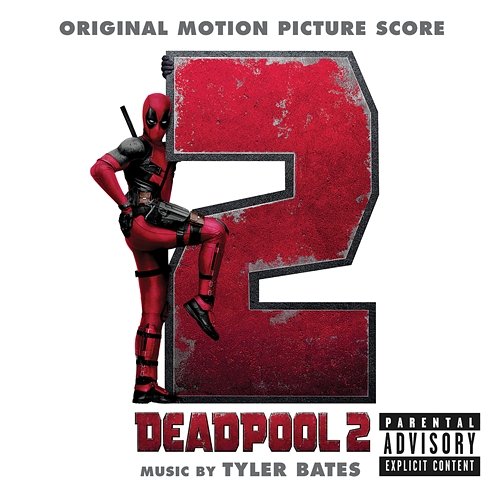Deadpool 2 (Original Motion Picture Score) Tyler Bates