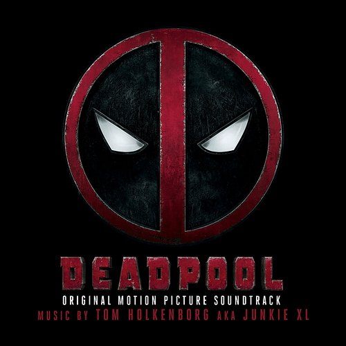 Deadpool (Original Soundtrack Album) Junkie XL