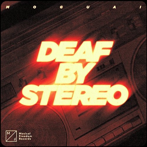 Deaf by Stereo Moguai