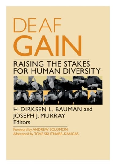 Deaf Gain: Raising the Stakes for Human Diversity Univ Of Minnesota Pr