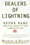 Dealers of Lightning: Xerox Parc and the Dawn of the Computer Age Hiltzik Michael A.