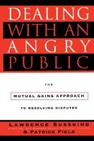 Dealing with an Angry Public Susskind Lawrence, Field Patrick