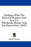 Dealings with the Firm of Dombey and Son V1: Wholesale, Retail, and for Exportation (1847) Dickens Charles Dramatized, Dickens Charles