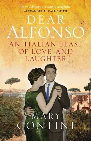 Dear Alfonso. An Italian Feast of Love and Laughter Mary Contini