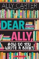 Dear Ally, How Do You Write a Book Carter Ally
