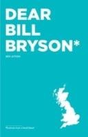 Dear Bill Bryson: Footnotes from a Small Island Aitken Ben