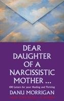 Dear Daughter of a Narcissistic Mother Morrigan Danu