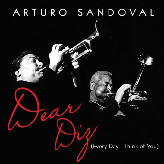 Dear Diz (Every Day I Think Of You) Sandoval Arturo