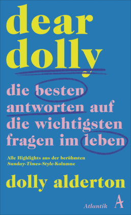 Dear Dolly. Die besten Antworten auf die wichtigsten Fragen im Leben Atlantik Verlag