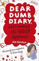 Dear Dumb Diary: Let's Pretend This Never Happened Benton Jim