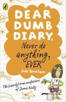 Dear Dumb Diary: Never Do Anything, Ever Benton Jim