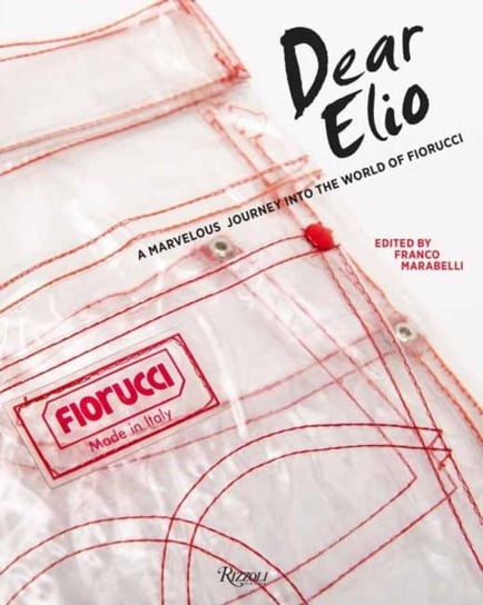 Dear Elio: A Marvellous Journey into the World of Fiorucci Franco Marabelli