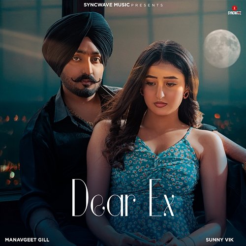 Dear Ex Manavgeet Gill & Sunny Vik