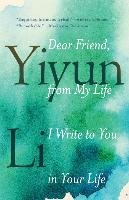 Dear Friend, from My Life I Write to You in Your Life Li Yiyun