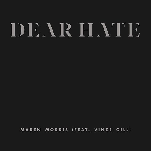 Dear Hate Maren Morris feat. Vince Gill