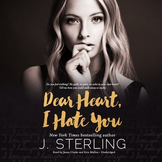 Dear Heart, I Hate You Sterling J.