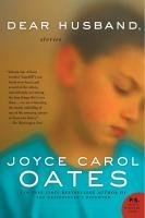 Dear Husband: Stories Oates Joyce Carol