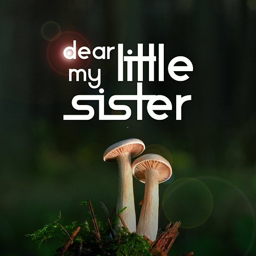 Dear My Little Sister ChilledLab