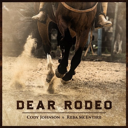 Dear Rodeo Cody Johnson & Reba McEntire